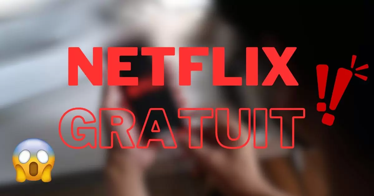 Comment obtenir Netflix gratuit ? Mythes et réalités