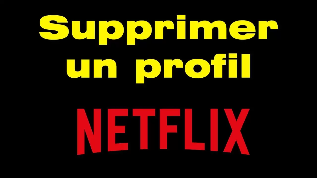 Supprimer Compte Netflix : Guide Complet