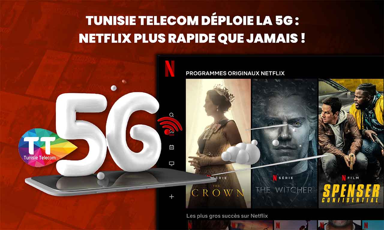 Tunisie Telecom déploie la 5G : Netflix plus rapide que jamais !